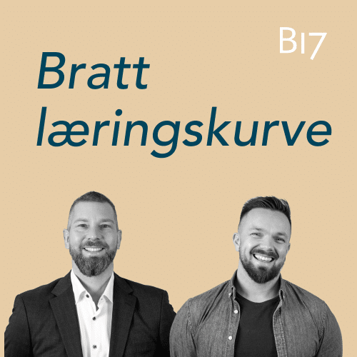 bratt læringskurve podcast b17